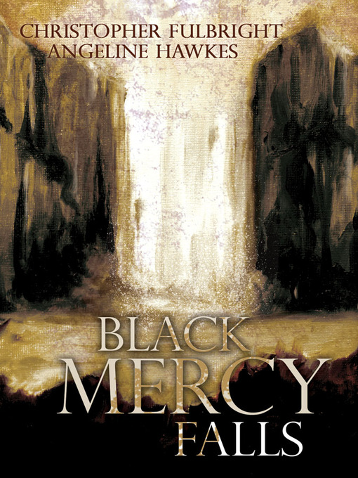 Title details for Black Mercy Falls by Christopher Fulbright - Available